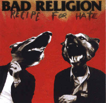 Recipe For Hate - Bad Religion