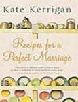 Recipes for a Perfect Marriage - Kerrigan Kate