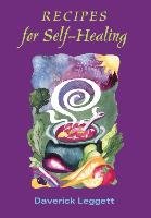 Recipes for Self Healing - Leggett Daverick