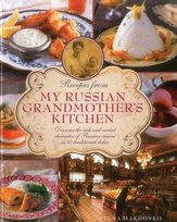 Recipes from My Russian Grandmother's Kitchen Makhonko Elena