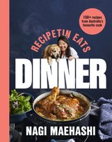 RecipeTin Eats: Dinner: 150 Recipes from Australia's Favourite Cook Nagi Maehashi