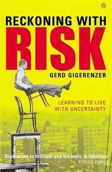 Reckoning with Risk - Gigerenzer Gerd