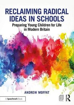 Reclaiming Radical Ideas in Schools - Moffat Andrew