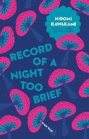 Record of a Night Too Brief - Kawakami Hiromi