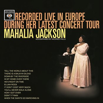 Recorded Live In Europe During Her Latest Concert Tour - Mahalia Jackson