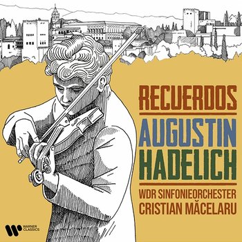 Recuerdos - Sarasate: Carmen Fantasy, Op. 25 - Augustin Hadelich