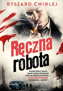 Ręczna robota. Milicjanci z Poznania. Tom 3 - Ćwirlej Ryszard