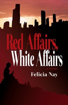 Red Affairs, White Affairs - Felicia Nay