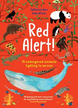 Red Alert!. 15 Endangered Animals Fighting to Survive - Barr Catherine