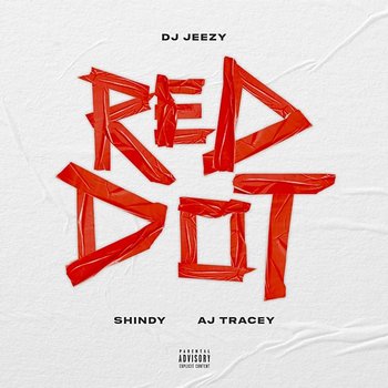 Red Dot - DJ JEEZY feat. Shindy, AJ Tracey
