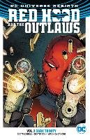 Red Hood And The Outlaws Vol. 1 Dark Trinity (Rebirth) - Lobdell Scott