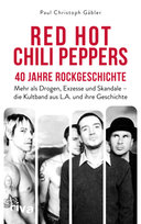 Red Hot Chili Peppers - 40 Jahre Rockgeschichte Riva Verlag