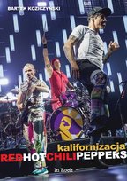 Red Hot Chili Peppers. Kalifornizacja Koziczyński Bartek