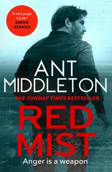 Red Mist: The ultra-authentic and gripping action thriller - Ant Middleton