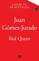 Red Queen: The Award-Winning Bestselling Thriller That Has Taken the World By Storm Juan Gomez-Jurado
