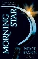 Red Rising 3. Morning Star Brown Pierce