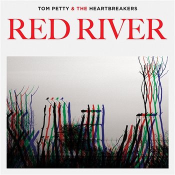 Red River - Tom Petty & The Heartbreakers