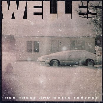 Red Trees and White Trashes - Welles