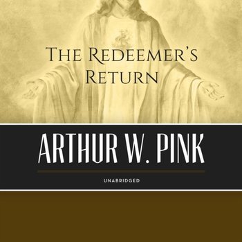 Redeemer's Return - Pink Arthur W.