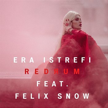 Redrum - Era Istrefi feat. Felix Snow