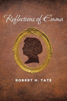 Reflections of Emma - Tate Robert H.
