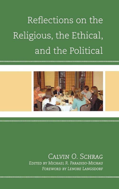 Reflections On The Religious The Ethical And The Political Schrag