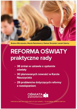 Reforma oświaty. Praktyczne rady - Winczewska Bożena, Pakulniewicz Wanda, Skrzyński Dariusz, Zaleśny Leszek