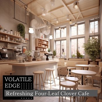 Refreshing Four-leaf Clover Cafe - Volatile Edge