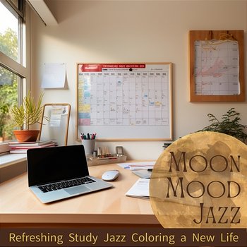 Refreshing Study Jazz Coloring a New Life - Moon Mood Jazz