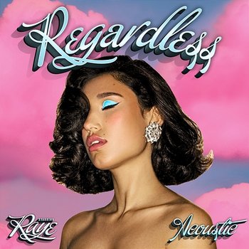 Regardless - Raye