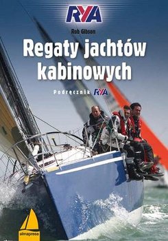 Regaty jachtów kabinowych. Podręcznik RYA - Gibson Rob