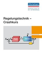 Regelungstechnik - Crashkurs Christiani, Christiani Paul-Ing. Gmbh&Co. Kg Technisches Lehrinstitut Und Verlag