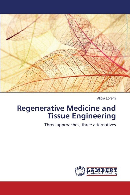 Regenerative Medicine And Tissue Engineering - Lorenti Alicia | Książka ...