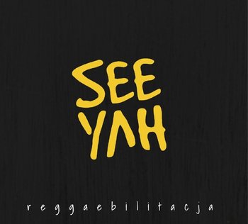 Reggaebilitacja - SeeYah
