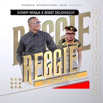 Reggie -Bonny Nyaila Ft. Zeget Delongeur Bonny Nyaila