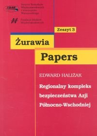 Regionalny Kompleks Bezpieczeństwa Azji Północno-Wschodniej - Haliżak Edward