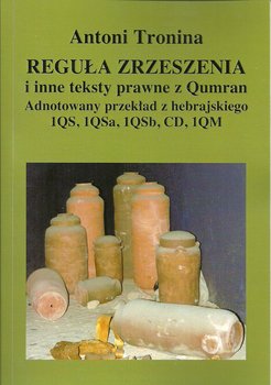 Reguła zrzeszenia i inne teksty prawne z Qumran - Tronina Antoni