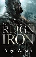 Reign of Iron - Watson Angus