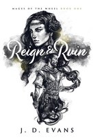 Reign & Ruin J. D. Evans