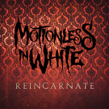 Reincarnate - Motionless In White