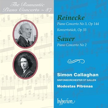 Reinecke & Sauer: Piano Concertos (Hyperion Romantic Piano Concerto 87) - Simon Callaghan, Sinfonieorchester St. Gallen, Modestas Pitrėnas