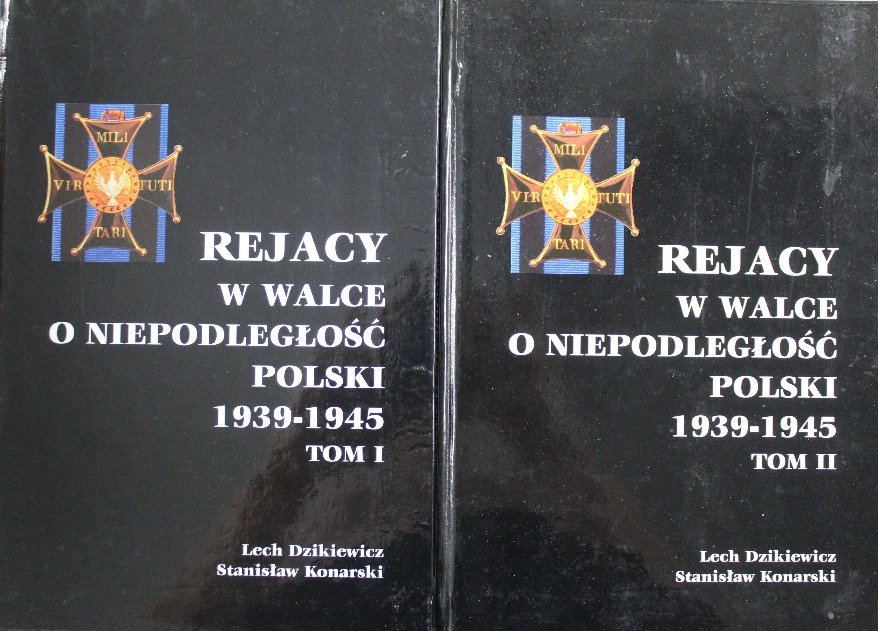 Rejacy w walce o niepodległość Polski 1939 do 1945 Tom I i II - W