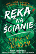 Ręka na ścianie. Truly Devious. Tom 3 - Johnson Maureen