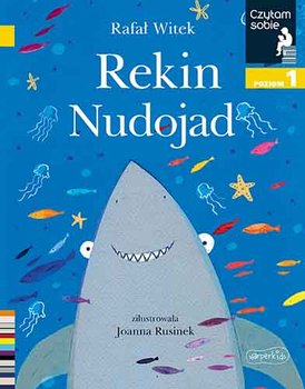 Rekin nudojad. Czytam sobie. Poziom 1 - Witek Rafał