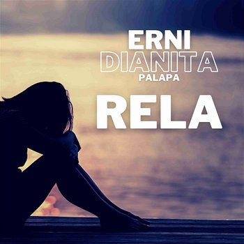 Rela - Erni Dianita Palapa