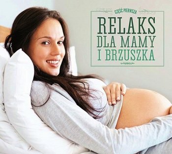 Relaks dla mamy i brzuszka - Various Artists