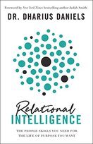 Relational Intelligence: The People Skills You Need for the Life of Purpose You Want Dharius Daniels