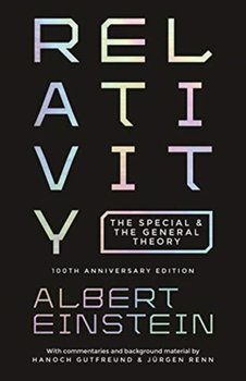 Relativity: The Special and the General Theory - 100th Anniversary Edition - Einstein Albert