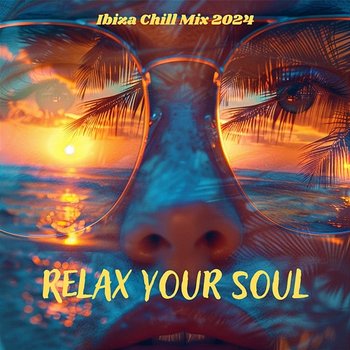 Relax Your Soul: Ibiza Chill Mix 2024, Summer Deep House - House 2025, Ibiza Chill Out Music Zone, Dj Disco Life