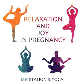 Relaxation and Joy in Pregnancy: Meditation & Yoga – Music for Future Mom, Natural and Easy Childbirth, Pure Zen Melody for Baby, Serenity, Family Meditation - Pregnancy Yoga Music Zone